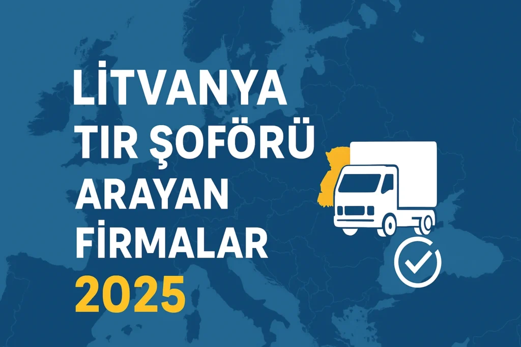 Litvanya Tır Şoförü Arayan Firmalar